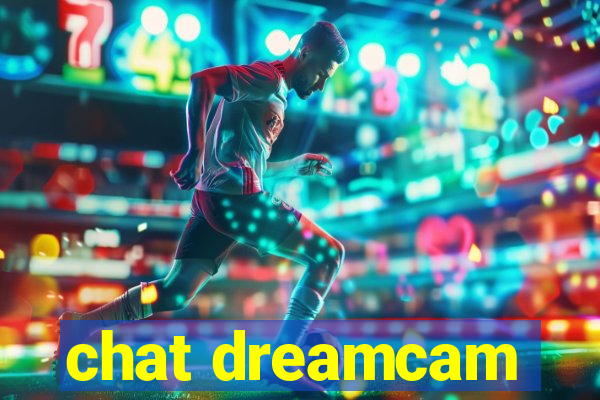 chat dreamcam